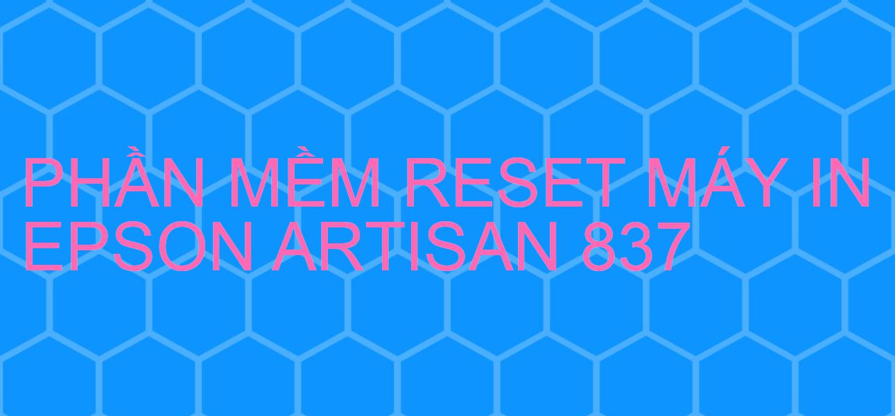 Phần mềm reset máy in Epson ARTISAN 837