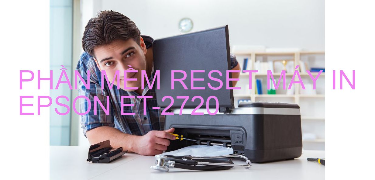 Phần mềm reset máy in Epson ET-2720