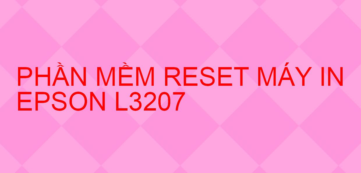 Phần mềm reset máy in Epson L3207