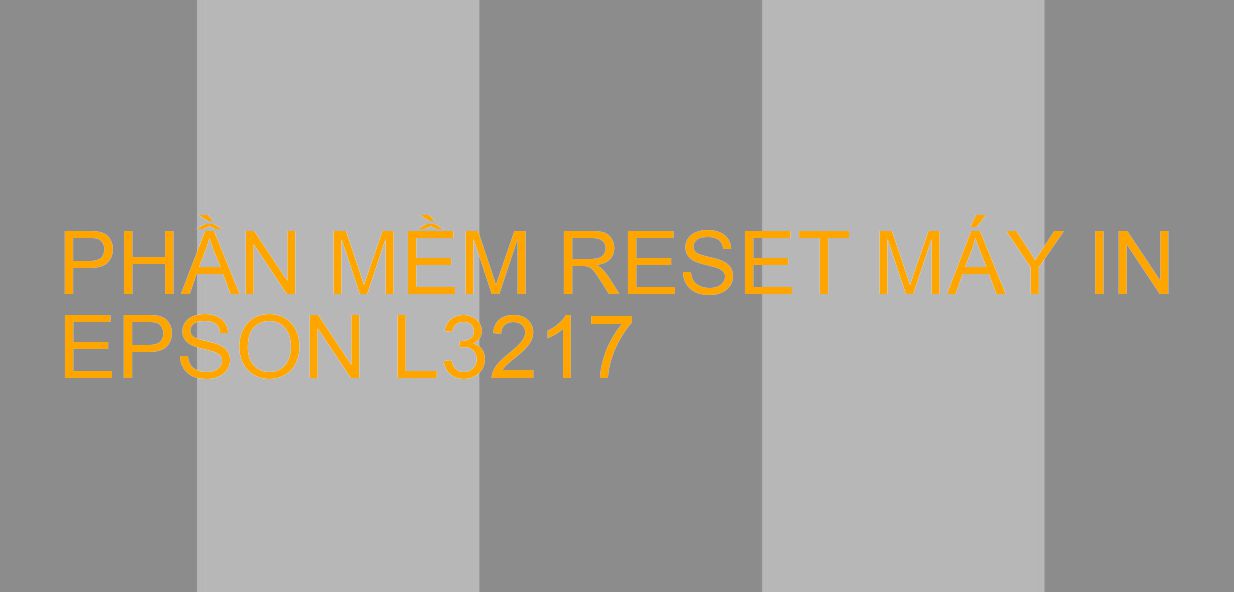 Phần mềm reset máy in Epson L3217