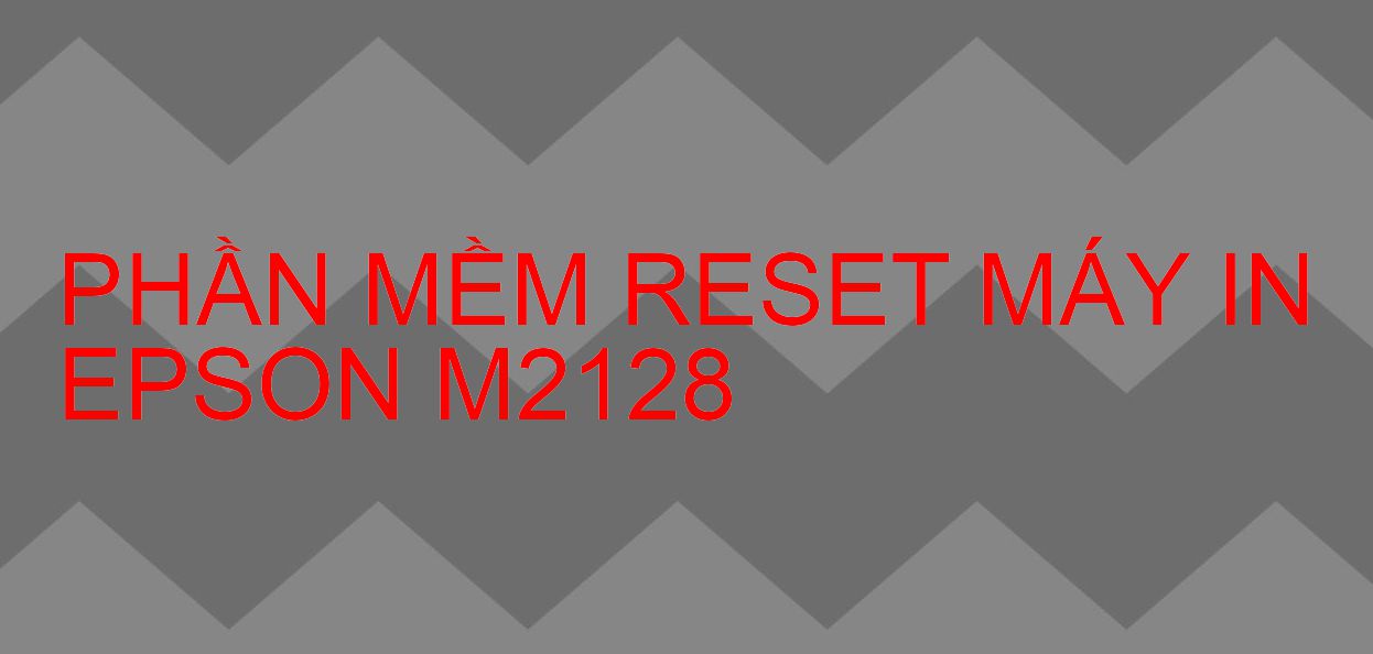 Phần mềm reset máy in Epson M2128