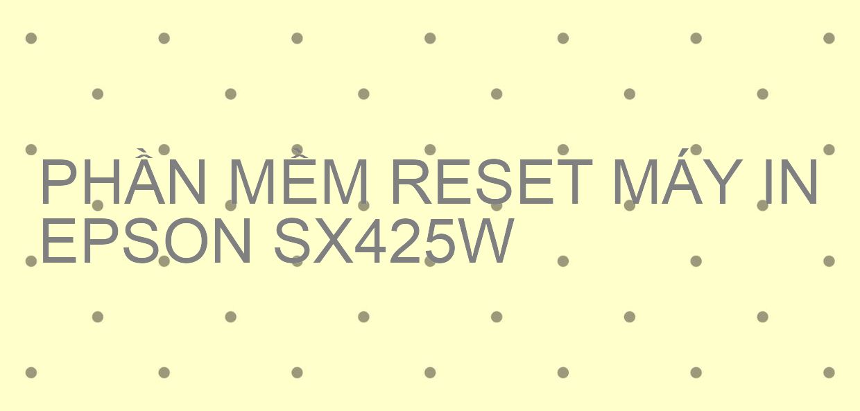 Phần mềm reset máy in Epson SX425W