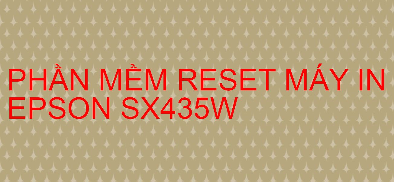 Phần mềm reset máy in Epson SX435W