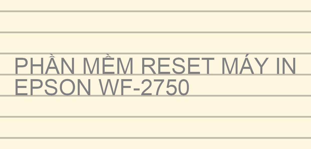 Phần mềm reset máy in Epson WF-2750