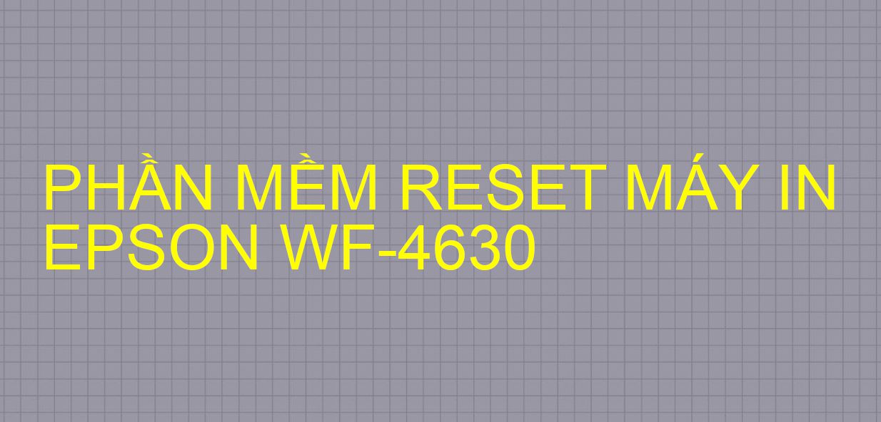 Phần mềm reset máy in Epson WF-4630