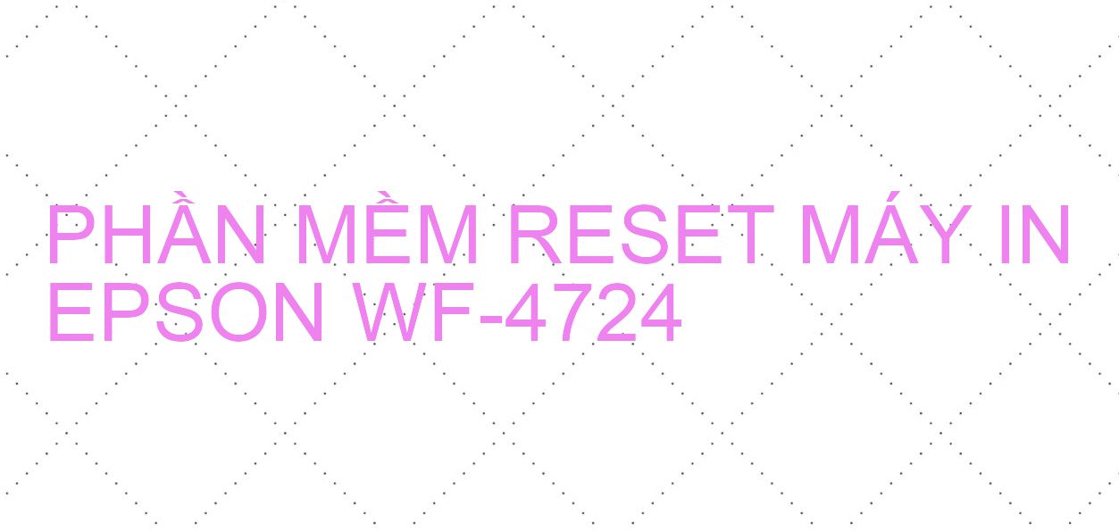 Phần mềm reset máy in Epson WF-4724