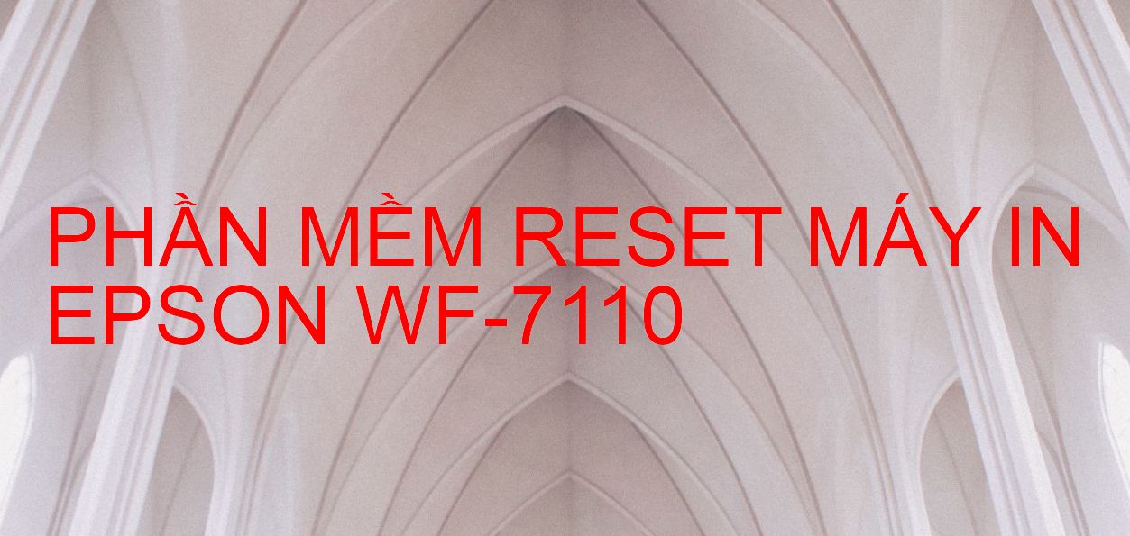 Phần mềm reset máy in Epson WF-7110