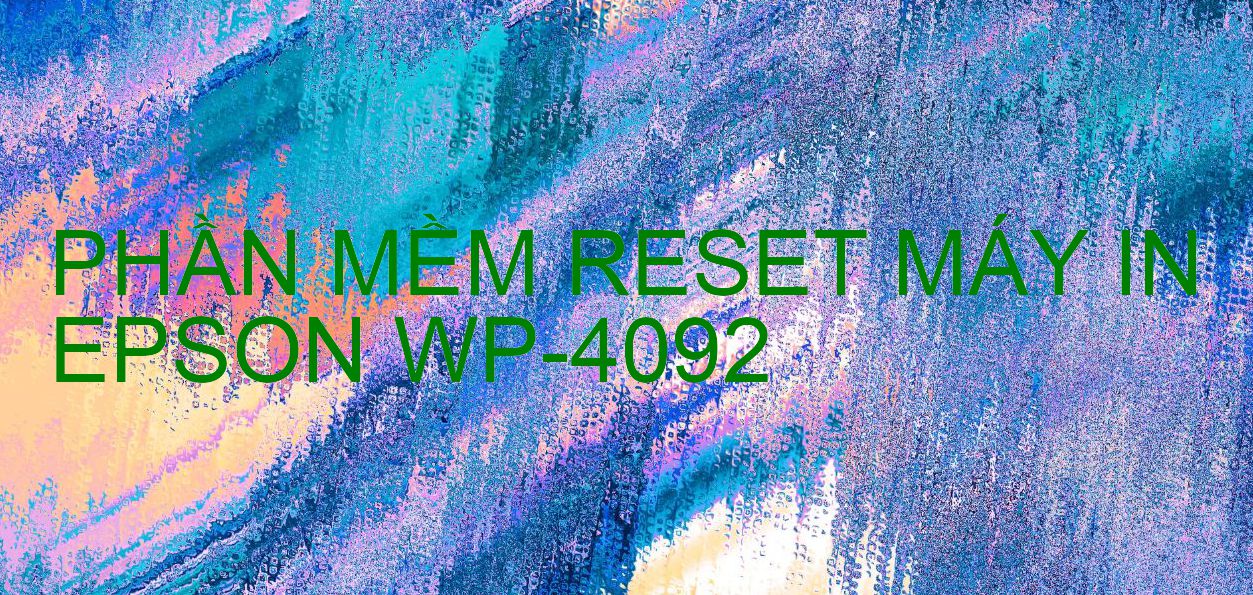 Phần mềm reset máy in Epson WP-4092