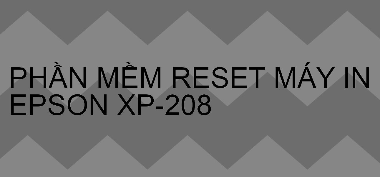 Phần mềm reset máy in Epson XP-208