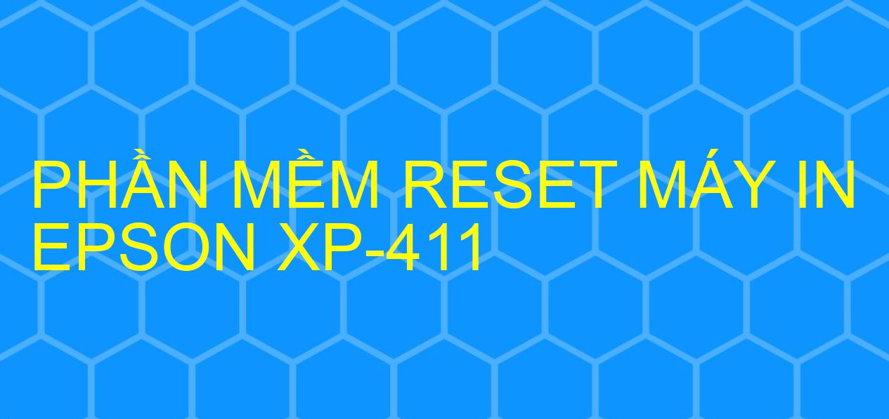 Phần mềm reset máy in Epson XP-411