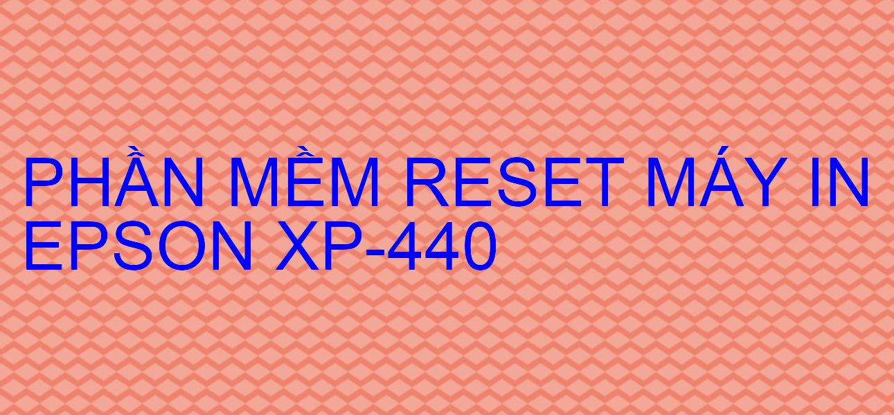 Phần mềm reset máy in Epson XP-440