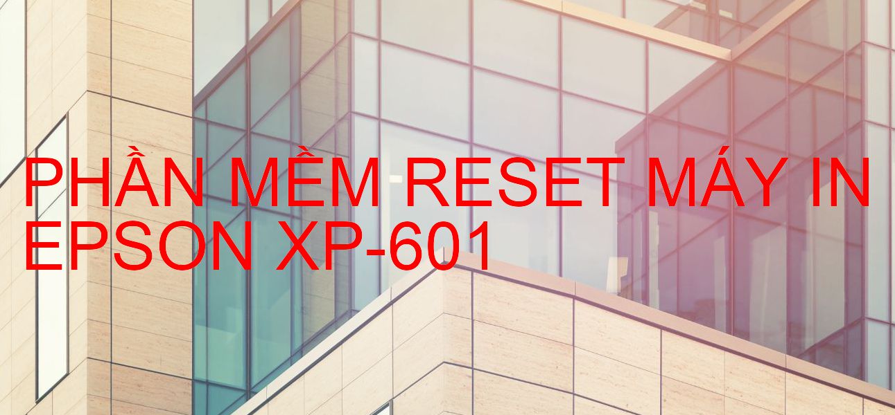 Phần mềm reset máy in Epson XP-601