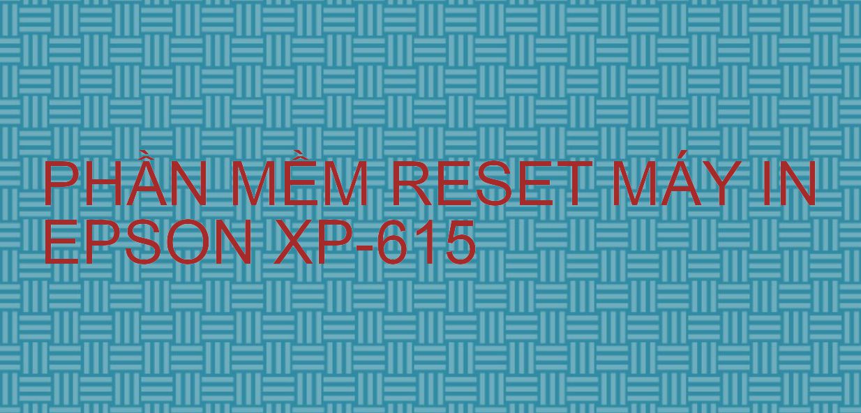 Phần mềm reset máy in Epson XP-615
